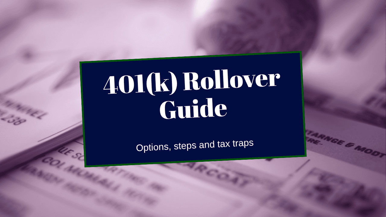 401(k) Rollover Guide: Options, Steps, and Tax Traps