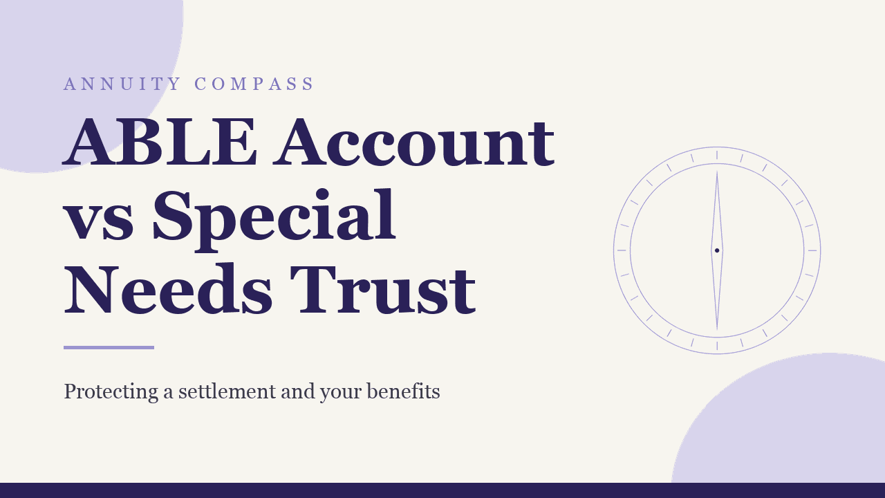 ABLE account vs special needs trust: which protects a settlement?