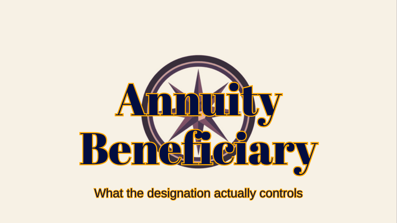 Annuity beneficiary: what the designation actually controls