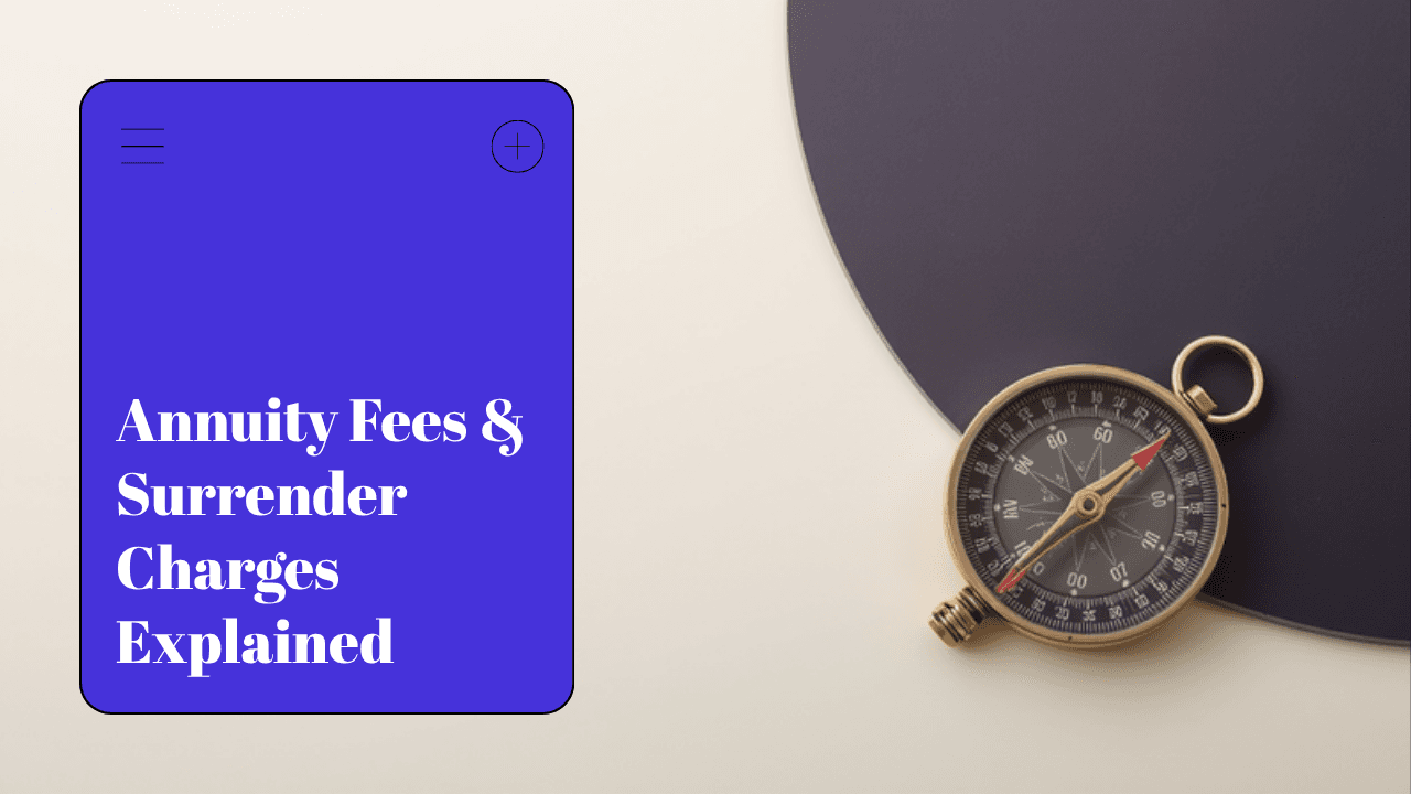 Annuity Fees and Surrender Charges: What You Actually Pay