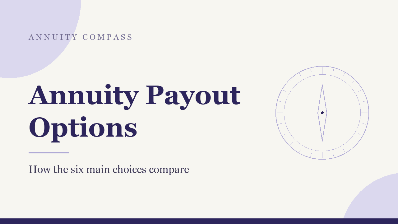 Annuity Payout Options: How the Six Main Choices Compare