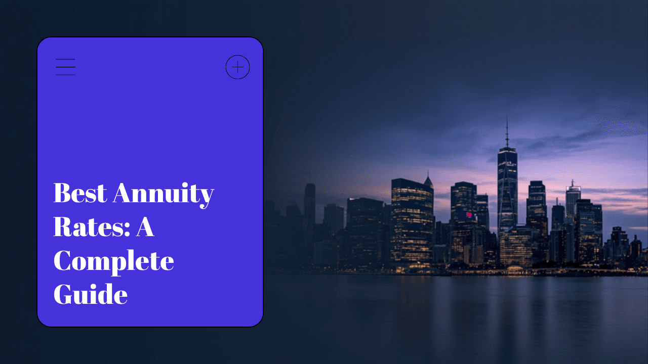 Best Annuity Rates: How to Compare and What Drives Them