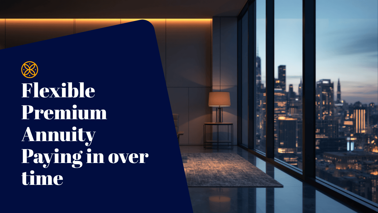 Flexible premium deferred annuity: how paying in over time changes the contract