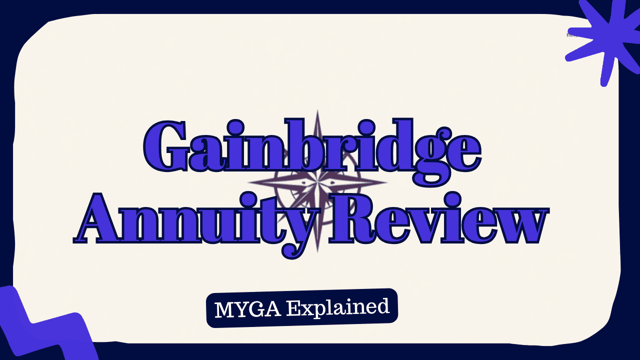 Gainbridge Annuity Review: How the Direct-to-Consumer MYGA Works