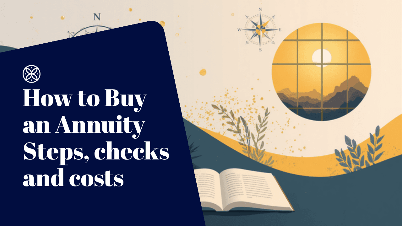 How to buy an annuity: the steps, the checks, and the costs