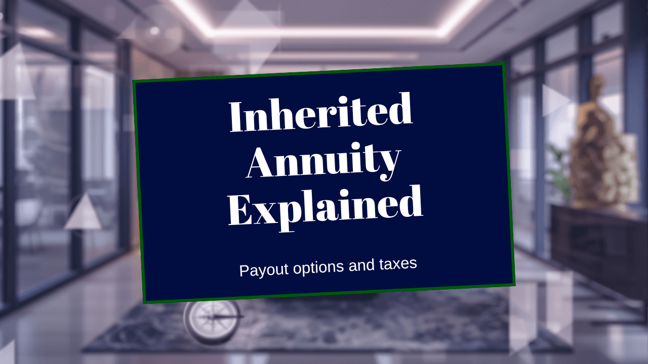 Inherited Annuity: Payout Options and How the Tax Works