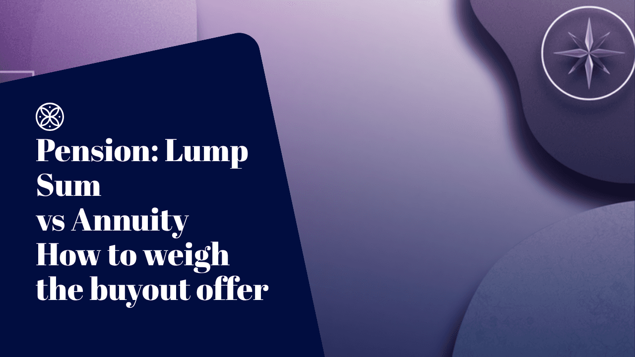 Pension Lump Sum vs Annuity: How to Weigh the Buyout Offer