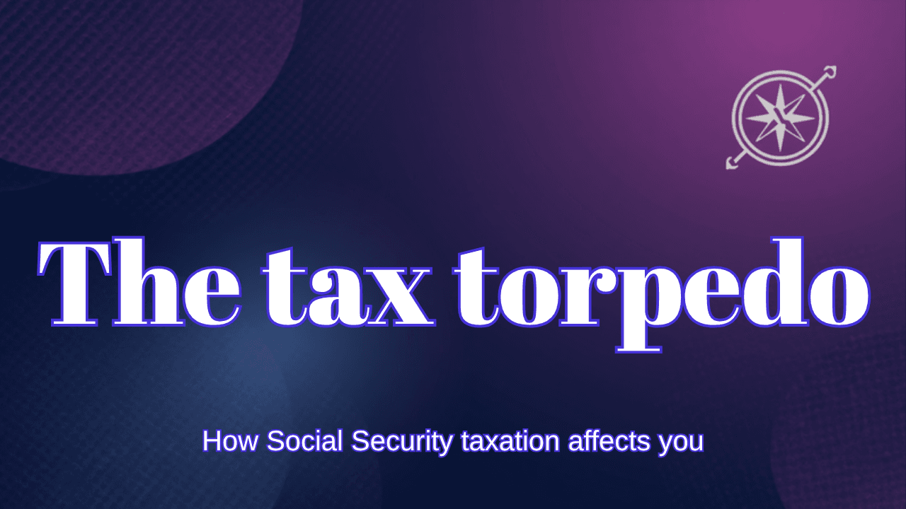 Tax torpedo: how Social Security taxation lifts your real marginal rate