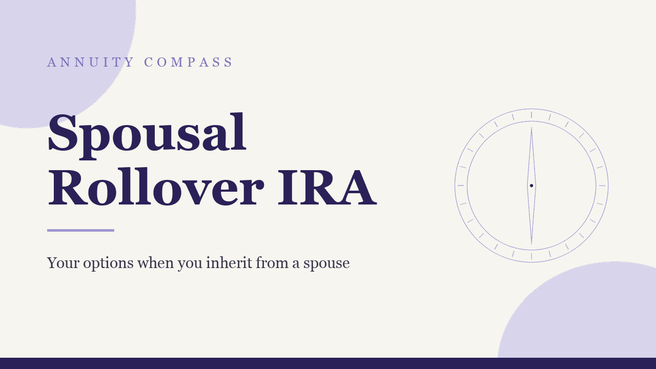 Spousal rollover IRA: your options when you inherit from a spouse