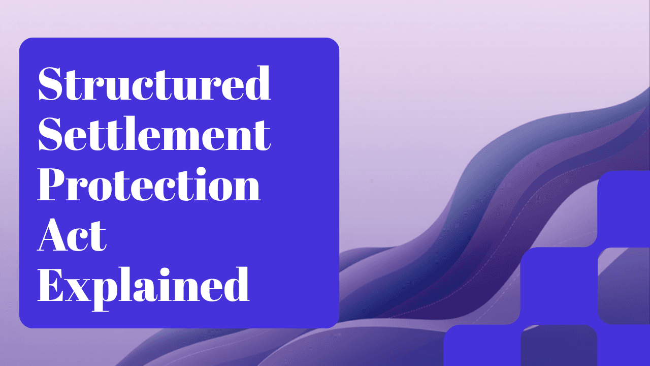 Structured Settlement Protection Act: The Law That Governs Selling Payments