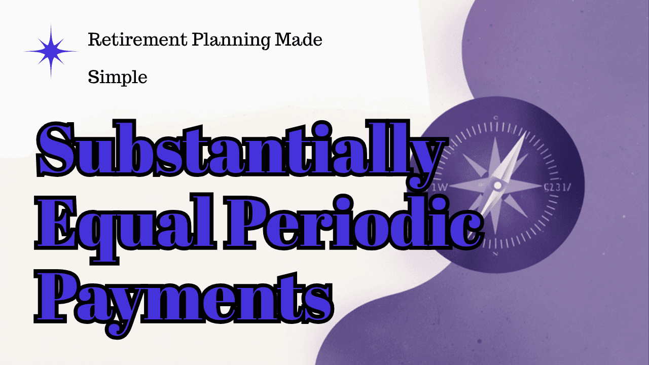 Substantially Equal Periodic Payments: Using 72(t) to Tap Retirement Money Early