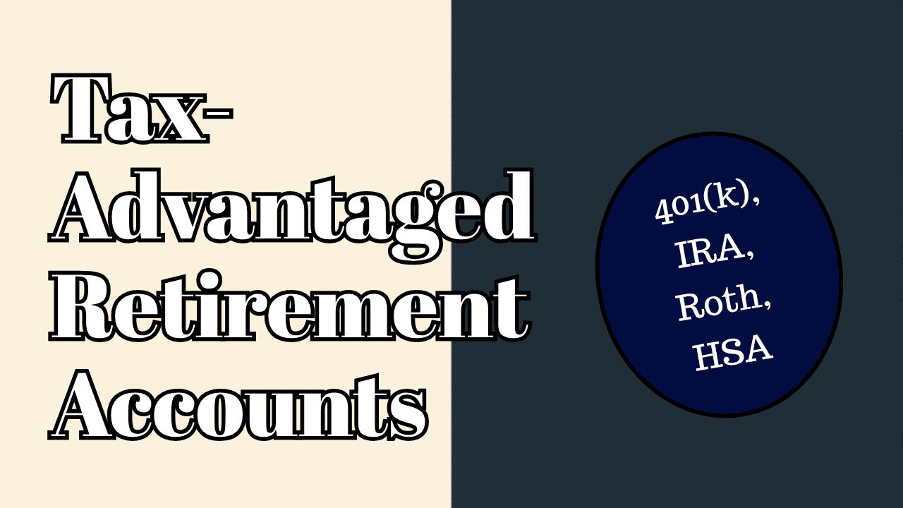 Tax-Advantaged Retirement Accounts Explained