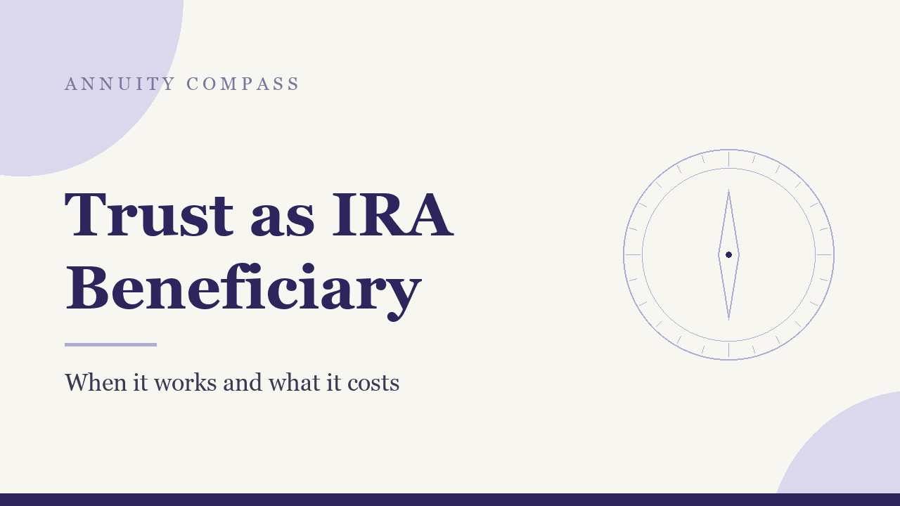 Trust as IRA Beneficiary: When It Works and What It Costs