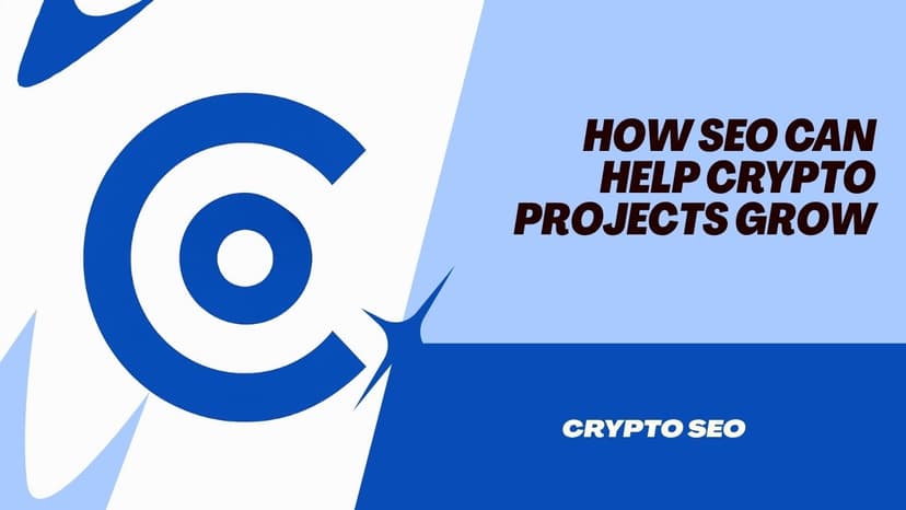 How SEO Can Help Crypto Projects Grow Organically: A Comprehensive Guide