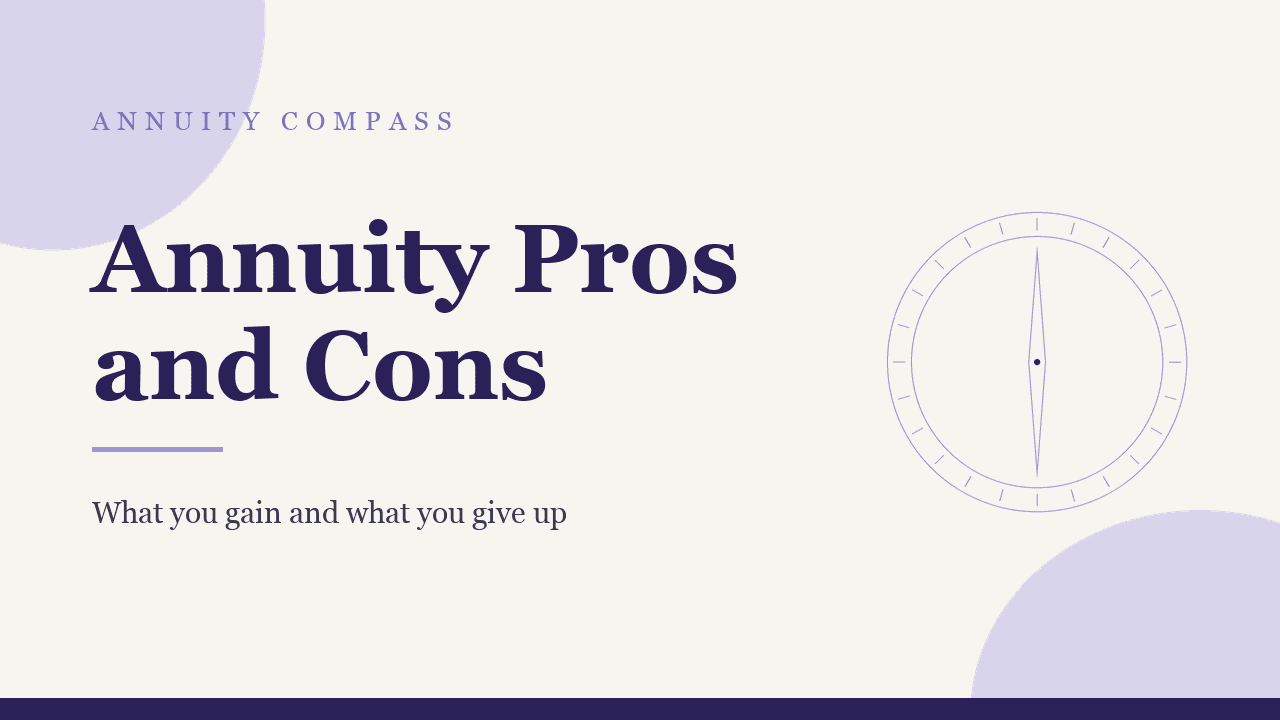 Annuity pros and cons: what you gain, what you give up