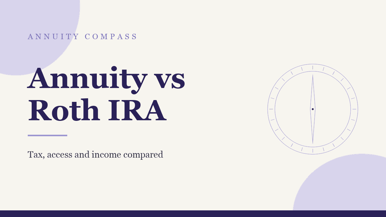 Annuity vs Roth IRA: tax treatment, access and income compared