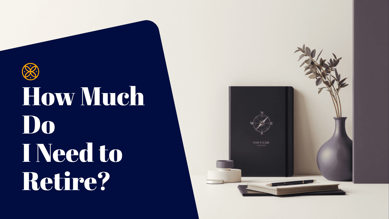 How Much Do I Need to Retire? A Practical Way to Size the Number