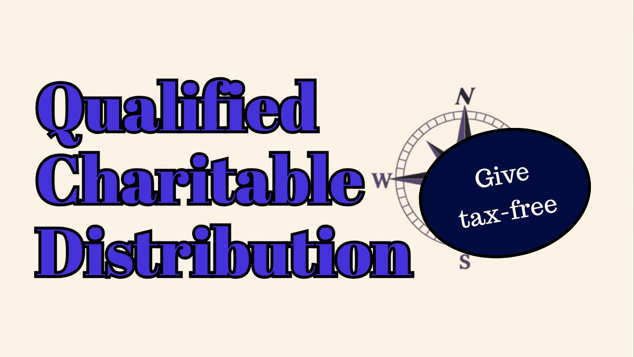 Qualified Charitable Distribution: How a QCD Gives From Your IRA Tax-Free