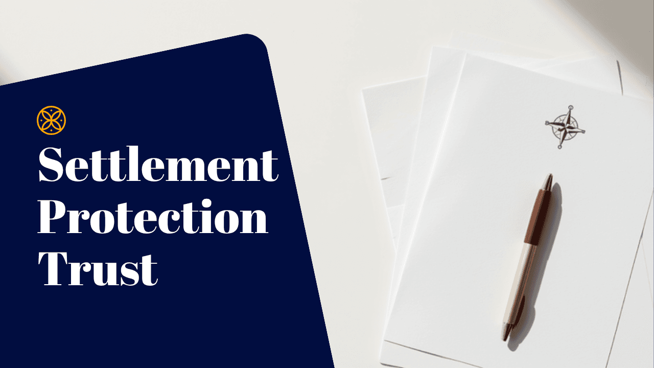 Settlement protection trust: what it does and when it fits